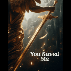 You Saved Me